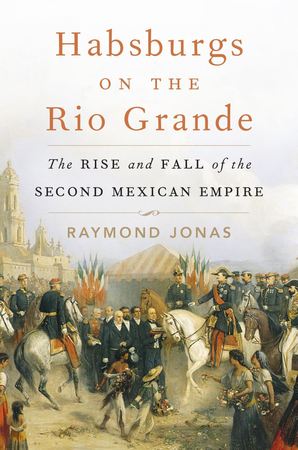 Hapsburgs on the Rio Grande