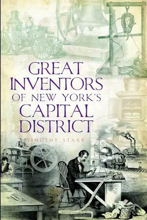 Great Inventors of New York's Capital District