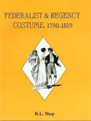 Federalist & Regency Costume 1790-1819