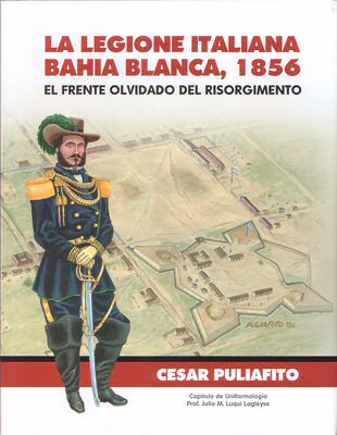 La Legione Italiana Bahia Blanca, 1856: El Frente Olvidado del Risorgimento