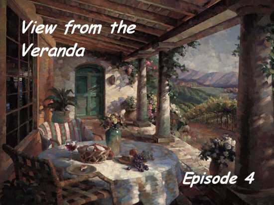 View from the Veranda - Episode 4