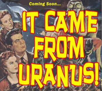It Came From Uranus