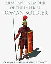 Arms and Armour of the Imperial Roman Soldier