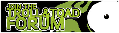 Join the Troll & Toad forum