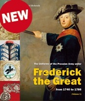 Frederick the Great: The Uniforms of the Prussian Army 1740-1785