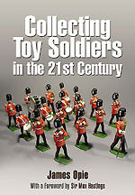 COLLECTING TOY SOLDIERS IN THE 21ST CENTURY