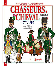CHASSEURS A CHEVAL 1779-1815 Volume 1