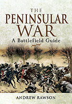 PENINSULAR WAR: A Battlefield Guide