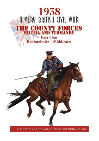 1938 A VERY BRITISH CIVIL WAR: The County Forces – Militia and Yeomanry