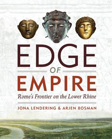 EDGE OF EMPIRE: Rome's Frontier on the Lower Rhine