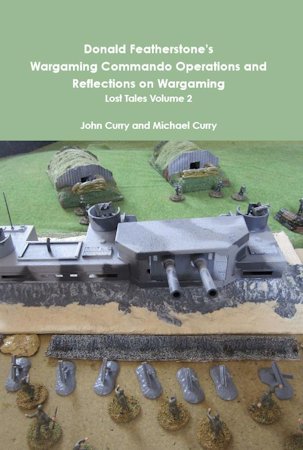 WARGAMING COMMANDO OPERATIONS AND REFLECTIONS ON WARGAMING Vol 2