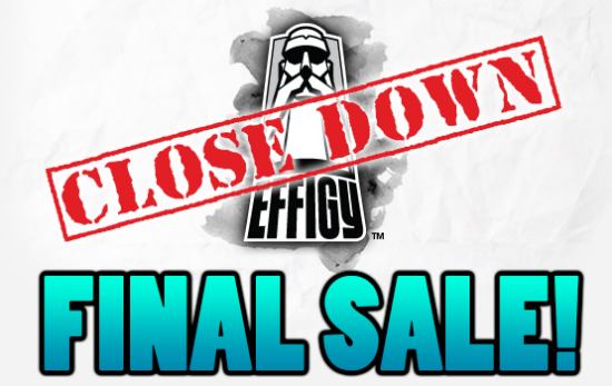 Effigy Close Down Final Sale