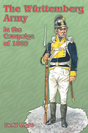 WURTTEMBERG ARMY: In the Campaign of 1809