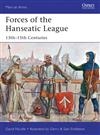 FORCES OF THE HANSEATIC LEAGUE: 13th-15th Centuries