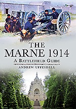 MARNE 1914: A Battlefield Guide