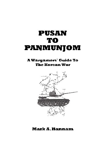 PUSAN TO PANMUNJOM Wargamers' Guide to the Korean War