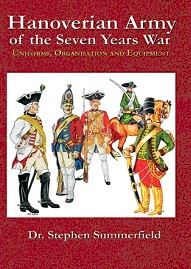 HANOVERIAN ARMY OF THE SEVEN YEARS WAR: UNIFORMS, ORGANISATION AND EQUIPMENT