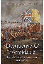 Destructive and Formidable: British Infantry Firepower 1642 – 1765