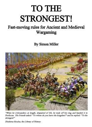 To The Strongest: Fast Moving Ancient and Medieval Wargame Rules