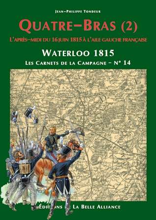 Quatre-Bras (2): Vol. 14 Les Carnets De La Campagne – Waterloo 1815