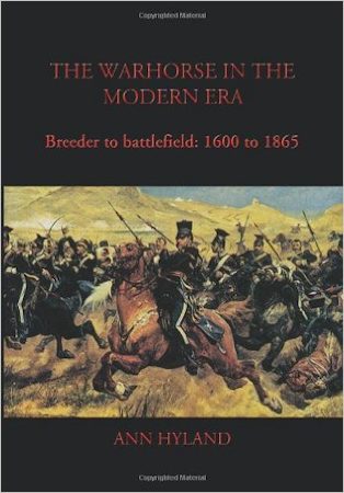 Warhorse in the Modern Era: Breeder to Battlefield, 1600-1865