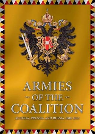Armies of the Coalition: Austria, Prussia and Russia 1808-1815