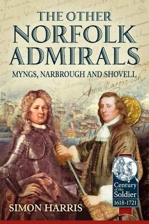 The Other Norfolk Admirals: Myngs, Narbrough & Shovell