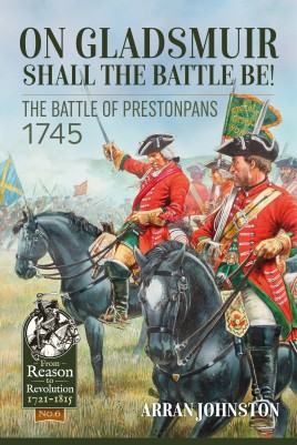 On Gladsmuir Shall the Battle be! The Battle of Prestonpans 1745