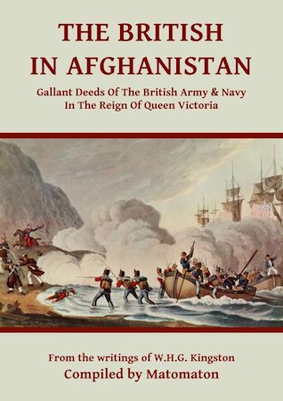 The British In Afghanistan: Gallant Deeds In The Reign Of Queen Victoria