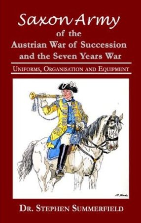 SAXON ARMY OF THE AUSTRIAN WAR OF SUCCESSION AND THE SEVEN YEARS WAR