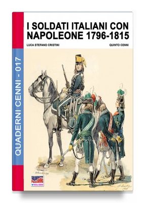 I Soldati Italiani Con Napoleone 1796-1815