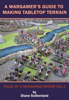 Wargamer's Guide to Making Tabletop Terrain: Tales of a Wargames Widow