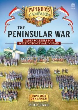 The Peninsular War: Paper Soldiers for Wellington's War in Spain cover