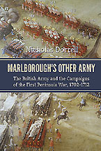 Marlborough's Other Army: The British Army and the Campaigns of the First Peninsula War, 1702-1712