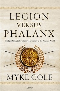  LEGION vs. PHALANX: The Epic Struggle for Infantry Supremacy in the Ancient World