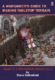 Wargamers's Guide to Making Tabletop Terrain: Volume 3: Tales of a Wargames Widow