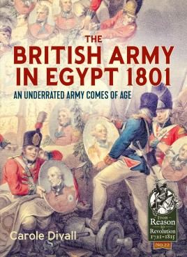 The British Army in Egypt 1801: An Underrated Army Comes of Age cover