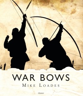 War Bows: Longbow, Crossbow, Composite Bow and Japanese Yumi cover