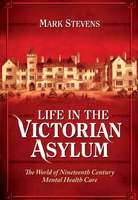 Life in the Victorian Asylum