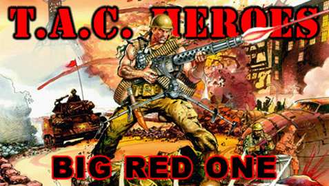 T.A.C. Heroes: Big Red One