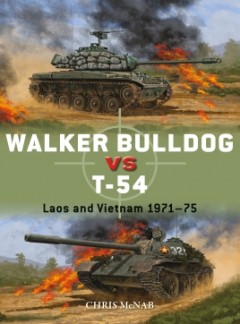 094 Walker Bulldog versus T-54: Laos and Vietnam 1971-75