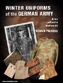 Winter Uniforms of the German Army: Heer, Luftwaffe, Waffen-SS