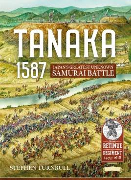 TANAKA 1587: Japan's Greatest Unknown Samurai Battle