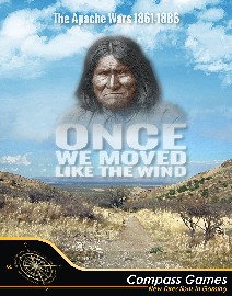 ONCE WE MOVED LIKE THE WIND: The Apache Wars, 1861-1886 Wargame