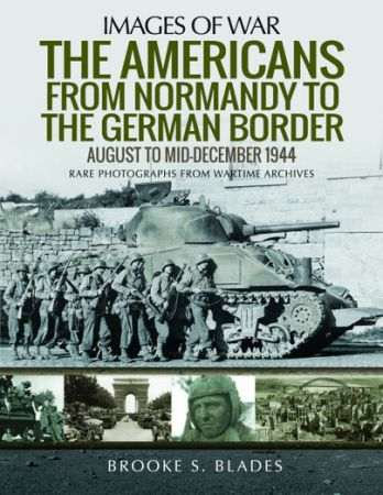 The Americans from Normandy to the German Border