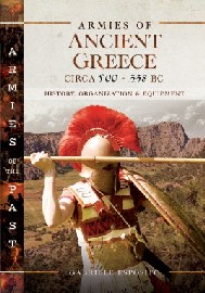 Armies of a Greece Circa 500 to 338 BC: History, Organization and Equipment