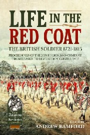 LIFE IN THE RED COAT: The British Soldier 1721-1815