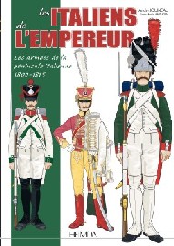 LES ITALIENS DE L'EMPEREUR: Les Armees de la Peninsule Italienne 1800-1815