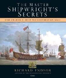 The Master Shipwright's Secrets: How Charles&nbsp;II built the Restoration Navy