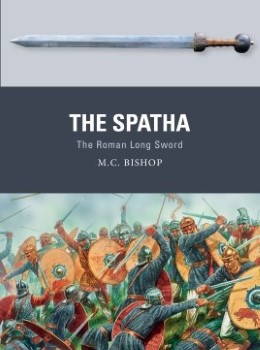 SPATHA: The Roman Long Sword
